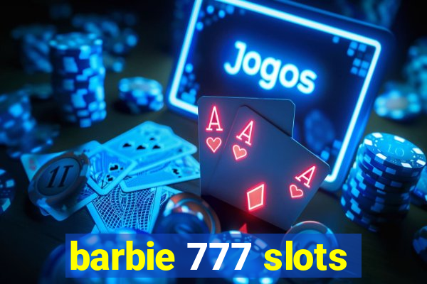 barbie 777 slots